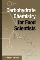 Carbohydrate Chemistry for Food Scientists, 2nd Edition