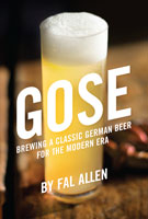 Gose: Brewing A Classic German Beer for the Modern Era