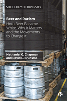 Beer and Racism: How Beer Became White, Why it Matters, and the Movements to Change it
