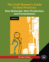 The Craft Brewer’s Guide to Best Practices<BR>
Volume 2: Raw Materials, Wort Production, and Fermentation